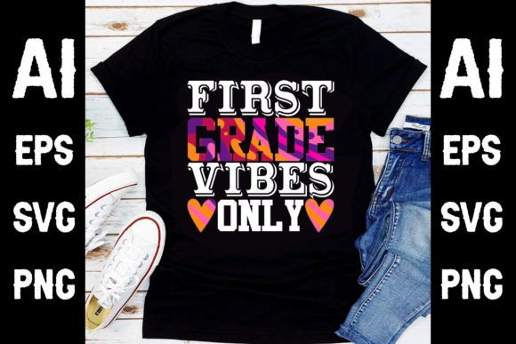 First Grade Vibes T-Shirt Design Graphics