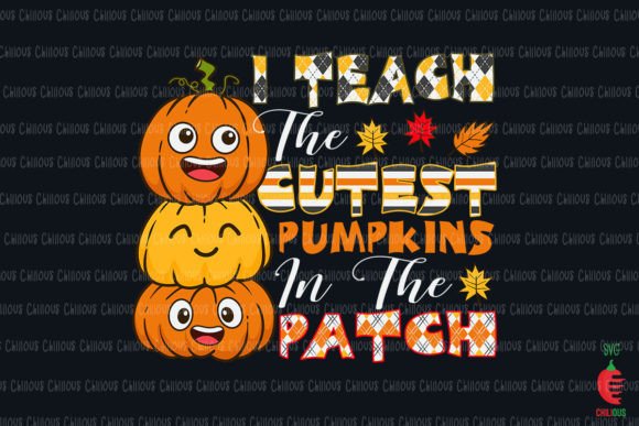I Teach the Cutest Pumpkins in the Patch