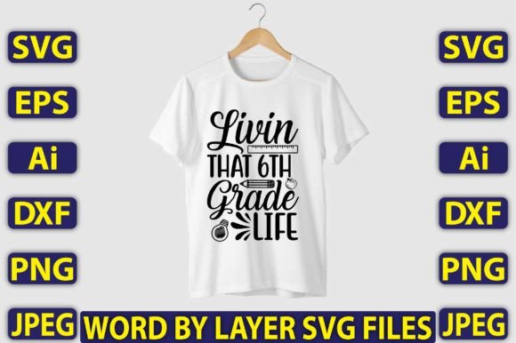 Livin That 6th Grade Life SVG Design