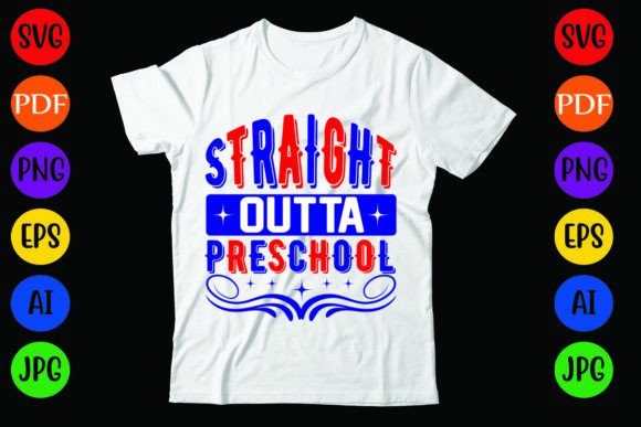 Straight Outta Preschool Graphics and T-Shirt Designs