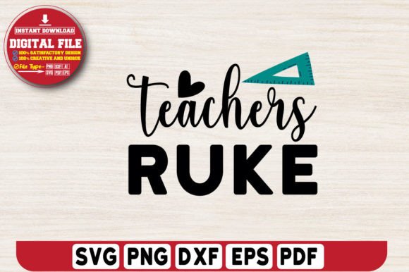 Teachers Ruke Svg Design: Graphics for T-Shirt Designs