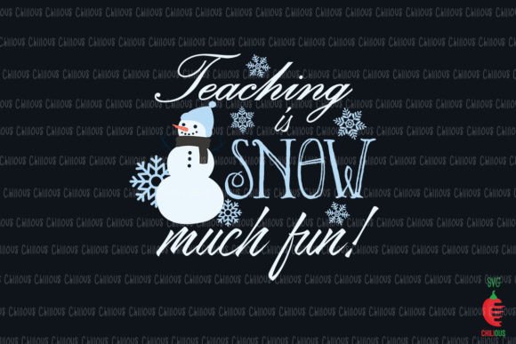 Teaching is Snow Much Fun Christmas Graphics and Crafts
