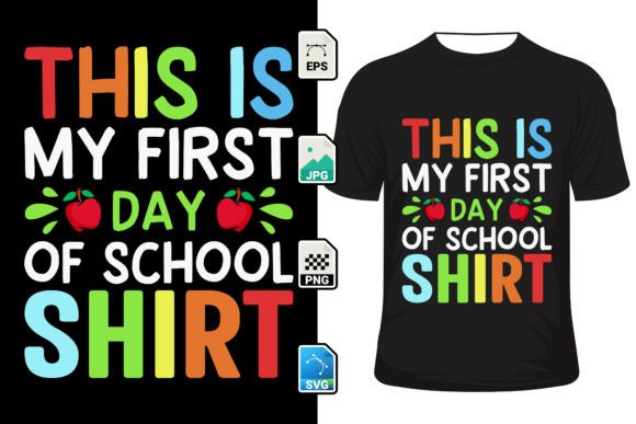 This is My First Day of School Shirt Graphics